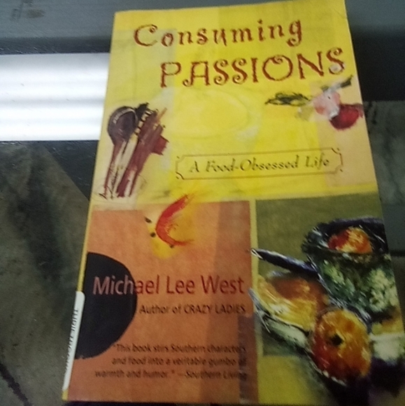 Consuming Passions: A Food Obsessed Life by Michael Lee West Cooking Foodie - Picture 1 of 1